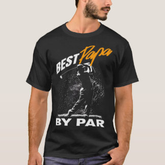 best papa by par fathers day golf Golfing T-Shirt
