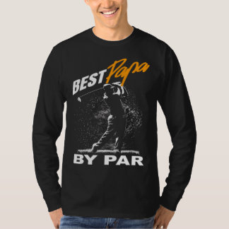best papa by par fathers day golf Golfing T-Shirt