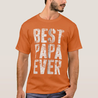 Best Papa Ever Men Grandfather Fathers Day Zip gir T-Shirt