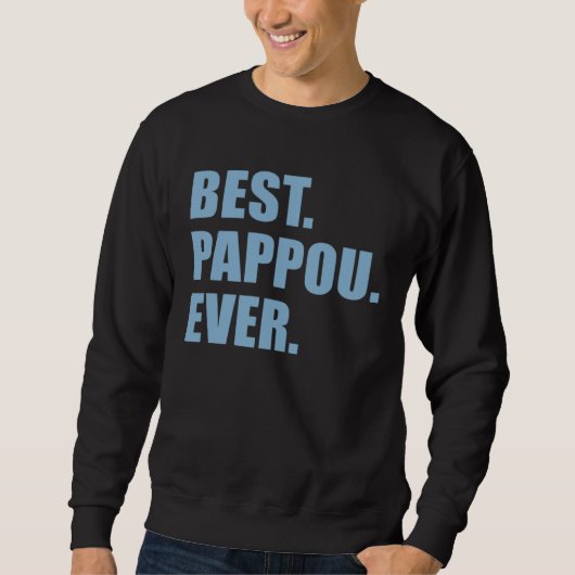 Best Pappou Ever Greek Grandfather Sweatshirt (Vorderseite)