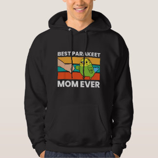 Best Parakeet Mom Ever Funny Parakeet Hoodie
