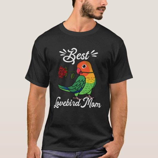 Best Parrot Mom I Fischers Lovebird T-Shirt (Vorderseite)