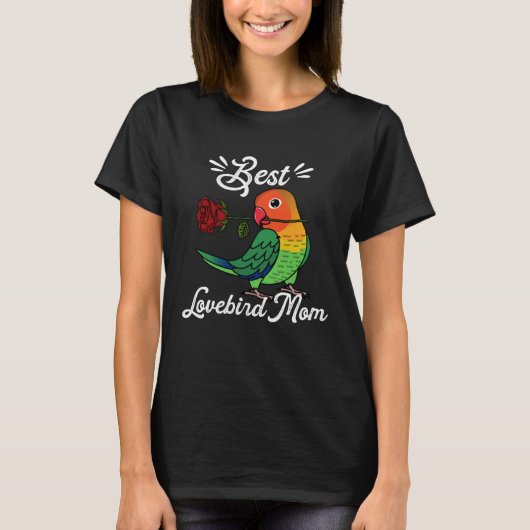 Best Parrot Mom I Fischers Lovebird T-Shirt (Vorderseite)