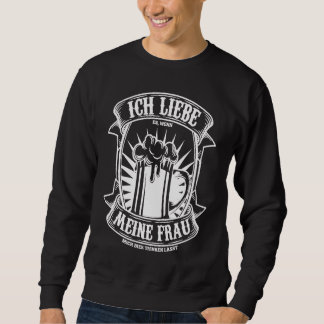 Best Party Ich liebe es wenn meine Frau mich trink Sweatshirt
