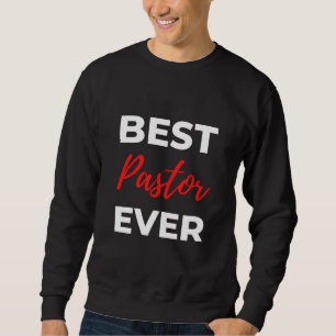 Best Pastor Ever Sweatshirt