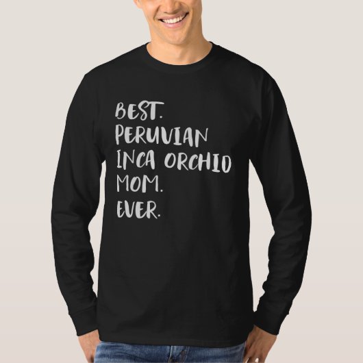 Best Peruvian Inca Orchid Mom Ever T-Shirt (Vorderseite)