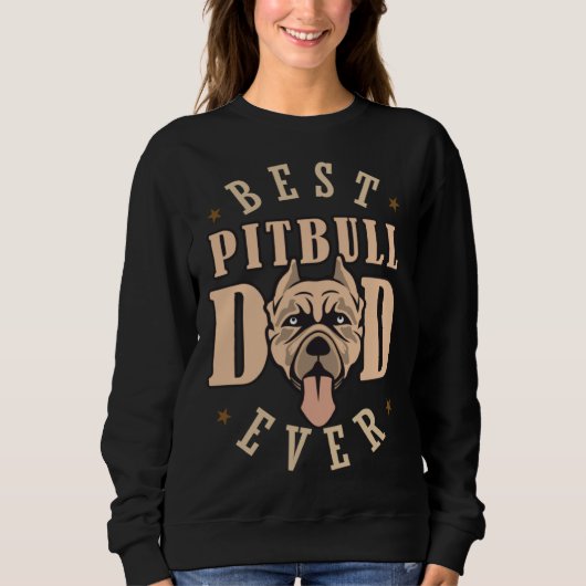 Best Pitbull Dad Ever Designs Pitbull Dad Sweatshirt (Vorderseite)