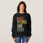 Best Pitbull Dad Ever Dog Father s Day Sweatshirt (Vorne ganz)