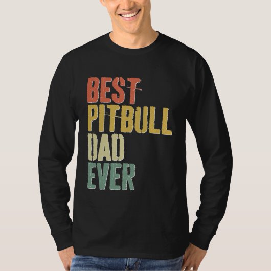 Best Pitbull Dad Ever Dog Father s Day T-Shirt (Vorderseite)