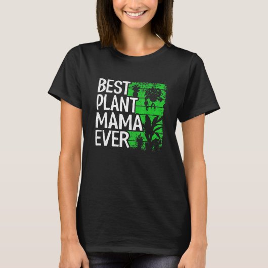Best Plant Mama Ever Garden Landscaper Mom Gardene T-Shirt (Vorderseite)