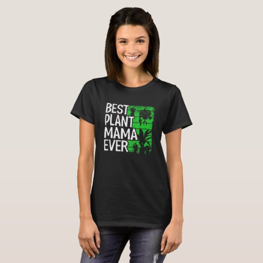 Best Plant Mama Ever Garden Landscaper Mom Gardene T-Shirt (Vorne ganz)
