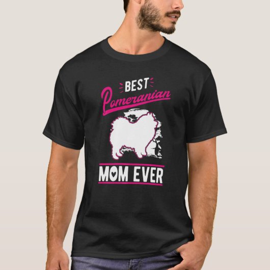 Best Pomeranian Mom Ever   T-Shirt (Vorderseite)