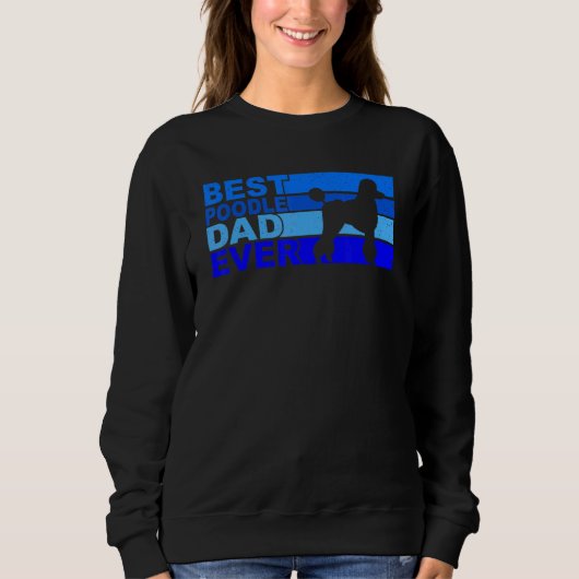 Best Poodle Dad Ever Poodle Sweatshirt (Vorderseite)