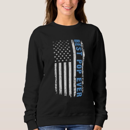 Best Pop Ever 4th Of July American Flag Patriotic Sweatshirt (Vorderseite)