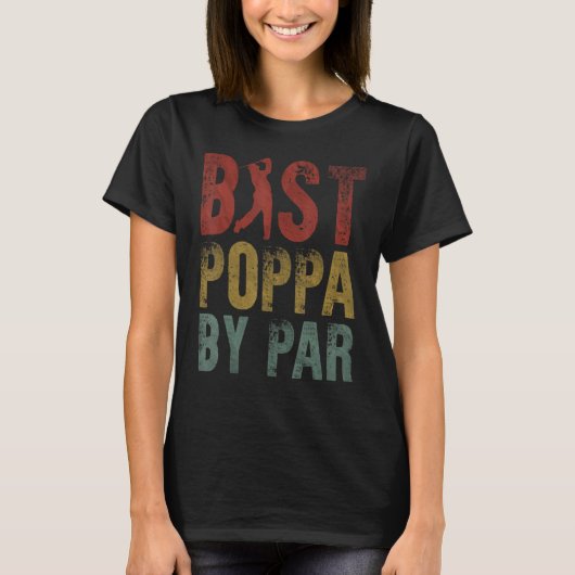Best Poppa By Par Vathers Day Golf Golf T-Shirt (Vorderseite)