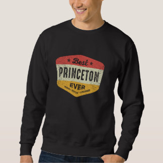 Best Princeton Ever Funny Name Princeton Sweatshirt