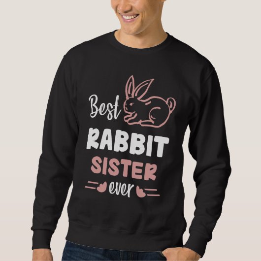 Best Rabbit Sister Ever Cute Bunny Family Friend M Sweatshirt (Vorderseite)
