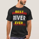 Best River Ever Friends Name Buddy Nickname Person T-Shirt<br><div class="desc">Best River Ever Friends Name Buddy Nickname Personalized  .</div>