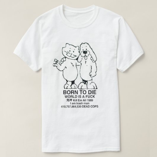 Best Selling - Born To Die World is a T-Shirt (Design vorne)