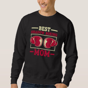 Best Shadow Boxing-Mama Shadow Boxing Boxer Boxing Sweatshirt