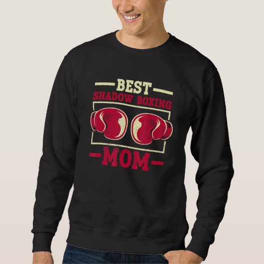 Best Shadow Boxing-Mama Shadow Boxing Boxer Boxing Sweatshirt (Vorderseite)
