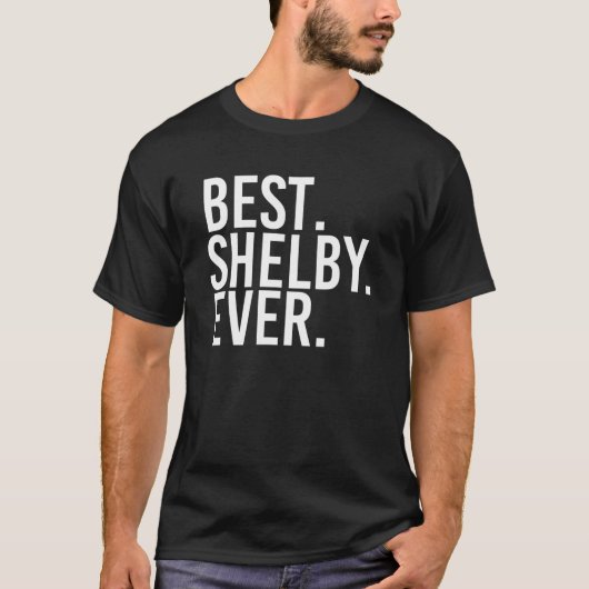 BEST. SHELBY. JE. Funny Personalisiert Name Joke G T-Shirt (Vorderseite)