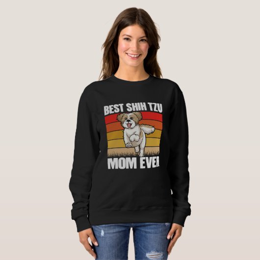 Best Shih Tzu Mom ever Shih Tzu Dog Dog  Mama  1 Sweatshirt (Vorne ganz)
