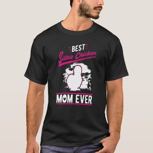 Best Silkie Chicken Mom Ever T-Shirt (Vorderseite)