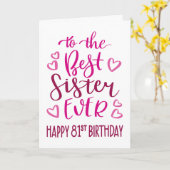 Best Sister Ever 81st Birthday Typography in Pink Karte (Gelbe Blume)