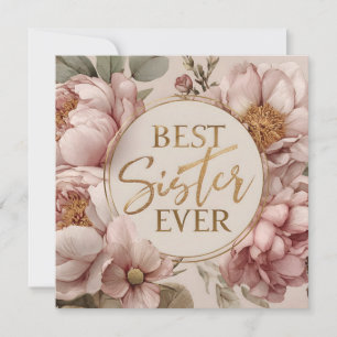 BEST Sister EVER" Elegantes Blumendesign Karte