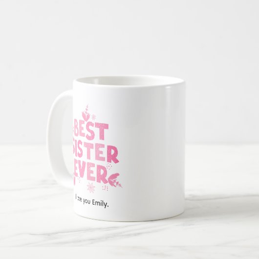 Best Sister Ever Funny Sister Kaffeetasse (Vorderseite Links)