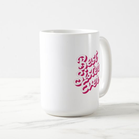 Best Sister Ever Kaffeetasse (VorderseiteRechts)