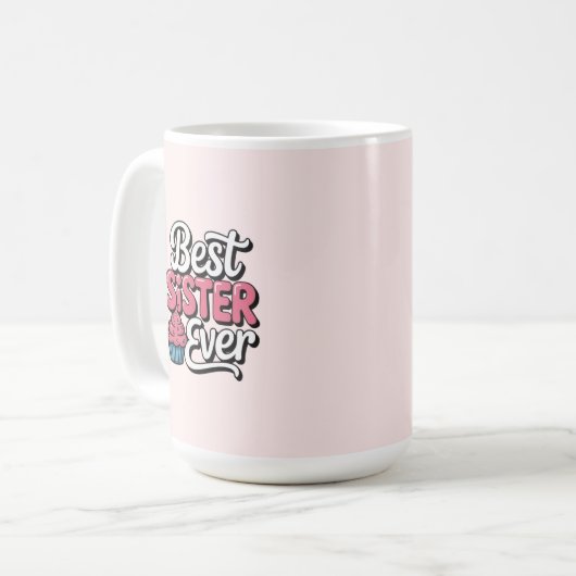 Best Sister ever Kaffeetasse (Vorderseite Links)
