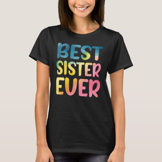 Best Sister Ever Mother's Day Sister T-Shirt (Vorderseite)