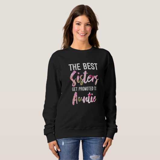 Best Sisters Get Promoted to Auntie Sweatshirt (Vorne ganz)