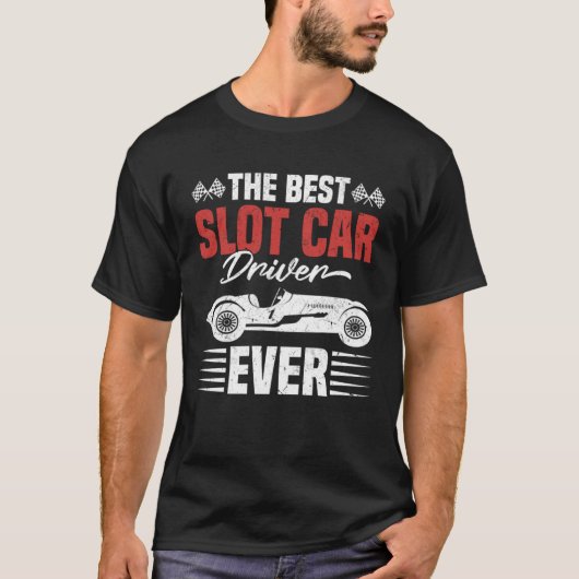 Best Slot Car Driver Ever T-Shirt (Vorderseite)
