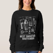 Best Smartass Bartender Ever Bartending Humor Sweatshirt (Vorderseite)