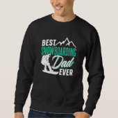Best Snowboarding Dad Ever Snowboard Snowboarder F Sweatshirt (Vorderseite)