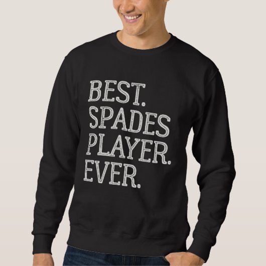 Best Spades Player Ever Spades Card Game Sweatshirt (Vorderseite)
