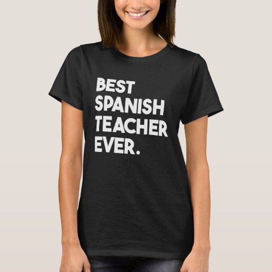 Best Spanish Teacher Ever T-Shirt (Vorderseite)