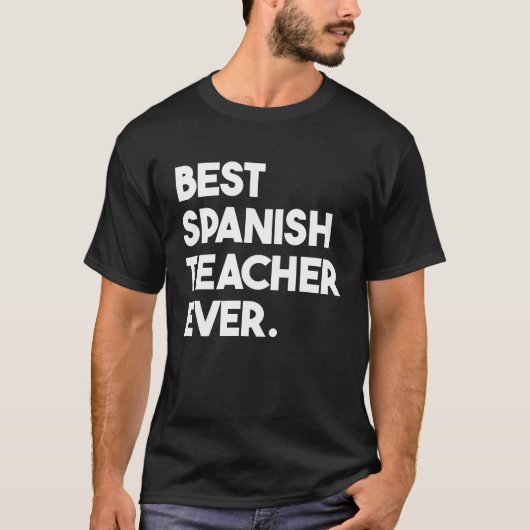 Best Spanish Teacher Ever T-Shirt (Vorderseite)