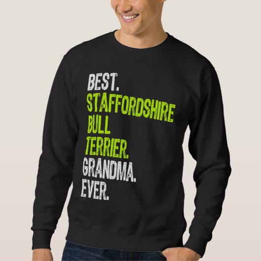 Best Staffordshire Bull Terrier Grandma Ever Dog Sweatshirt (Vorderseite)
