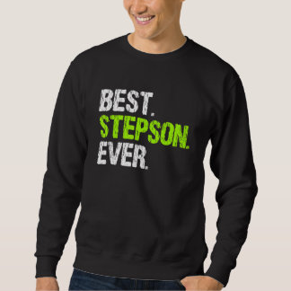 Best Step Son Ever Cool StepSon Sweatshirt