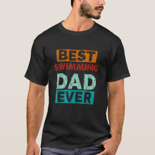 Best Swimming Vater Ever Funny Swimming Vater T-Shirt