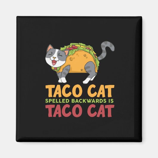 Best Taco Cat Spelled Backwards is Taco Cat Magnet (Vorne)