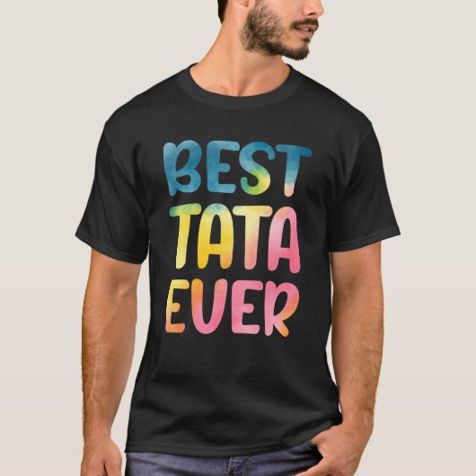 Best Tata Ever Father's Day Tata T-Shirt (Vorderseite)