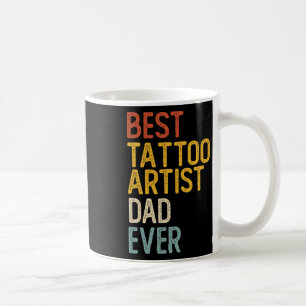 Best Tattoo Artist Vater je Shirts für Vater Tatto Kaffeetasse