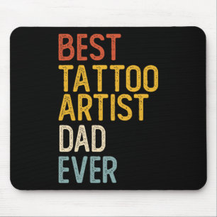 Best Tattoo Artist Vater je Shirts für Vater Tatto Mousepad