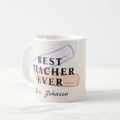 Best Teacher Ever – Custom Name Coffee Mug Kaffeetasse (Vorderseite Links)