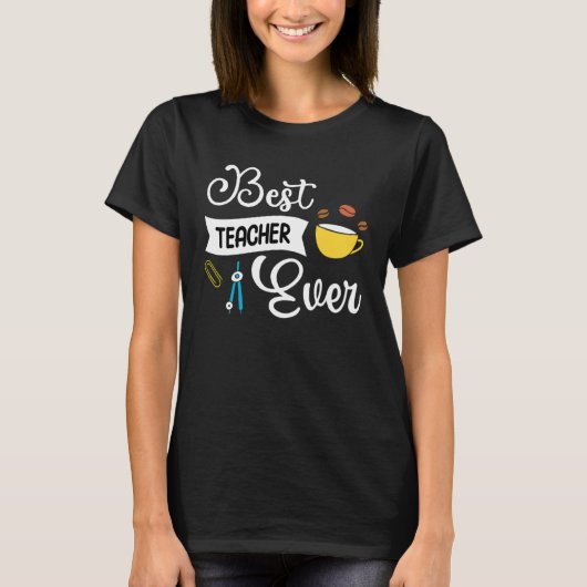Best Teacher Ever T-Shirt (Vorderseite)